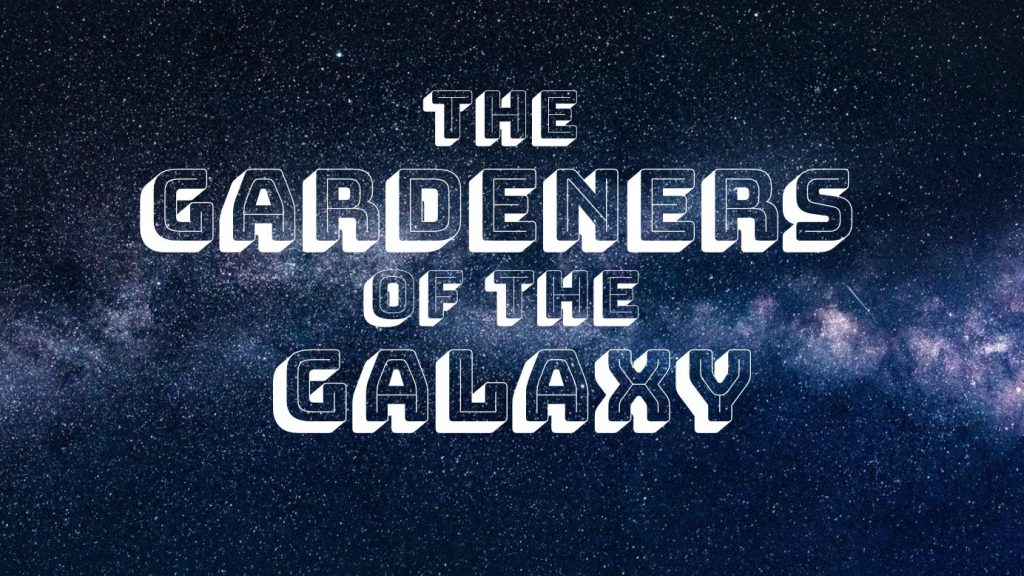 Gardeners of the Galaxy