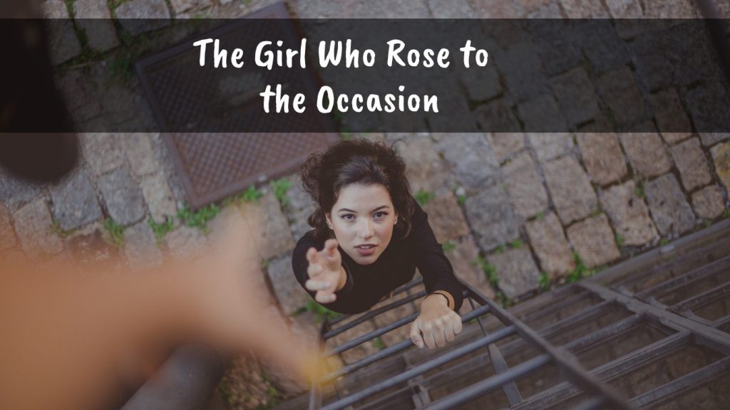 Girl who rose to the occasion